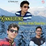 Kinnauring Acho Vali Sacho - Dev Negi Song Download